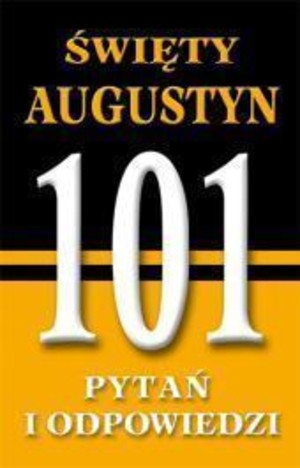 Święty Augustyn 101 pytań i odpowiedzi