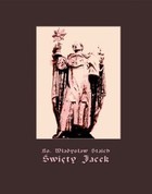 Święty Jacek - mobi, epub Pierwszy Ślązak w chwale błogosławionych