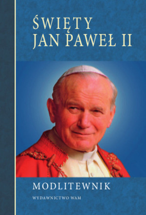 Święty Jan Paweł II Modlitewnik