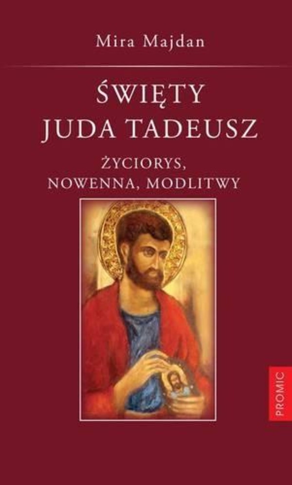 Święty Juda Tadeusz Życiorys, Nowenna, Modlitwy
