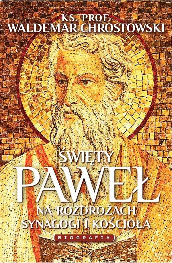 Święty Paweł Między Synagogą a Kościołem Biografia