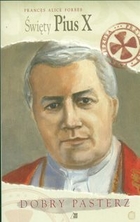 Święty Pius X. Dobry pasterz