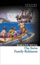 Swiss Family Robinson, The. Collins Classics. Wyss, Johann. PB