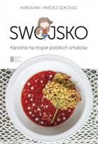Okładka:Swojsko. Karolina na tropie polskich smaków 