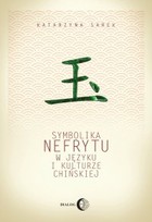 Symbolika nefrytu w języku i kulturze chińskiej - mobi, epub