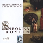 Symbolika roślin część 6. Heraldyka i symbolika chrześcijańska Audiobook CD Audio