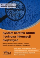 System kontroli GIODO i ochrona informacji niejawnych Praktyczne wskazówki ochrony i kontroli danych osobowych i informacji niejawnych