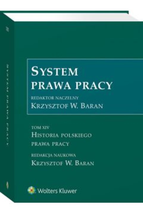 System prawa pracy Tom XIV: Historia polskiego prawa pracy