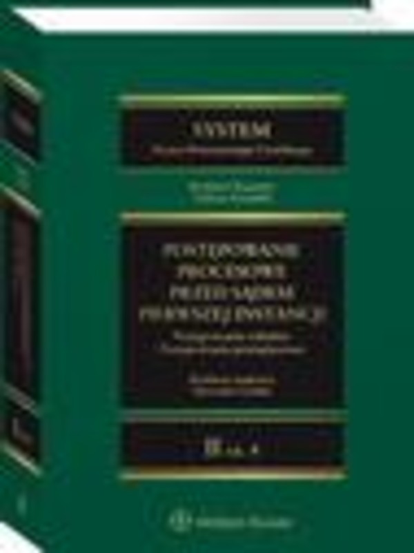 System prawa procesowego cywilnego. Tom II. - pdf Postępowanie procesowe przed sądem pierwszej instancji Część 4. Postępowania odrębne. Postępowania przyspieszone