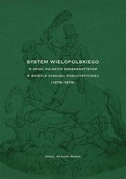 System Wielopolskiego - pdf w opinii polskich konserwatystów w świetle dyskusji publicystycznej (1878-1879)