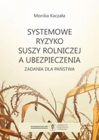 Systemowe ryzyko suszy rolniczej a ubezpieczenia - pdf Zadania dla państwa
