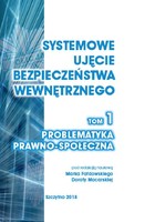 Systemowe ujęcie bezpieczeństwa wewnętrznego - pdf Tom 1: Problematyka prawno - społeczna