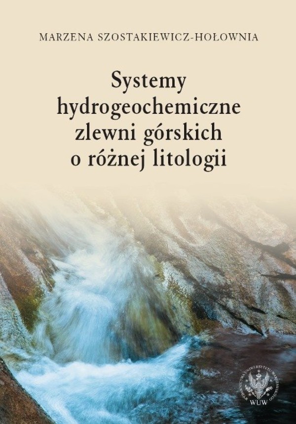 Systemy hydrogeochemiczne zlewni górskich o różnej litologii