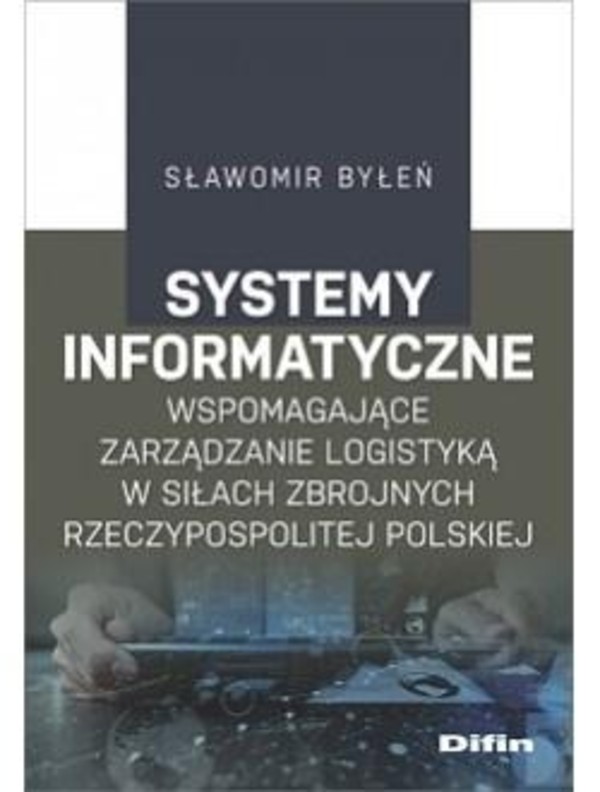 Systemy informatyczne wspomagające zarządzanie logistyką w Siłach Zbrojnych Rzeczypospolitej Polskiej