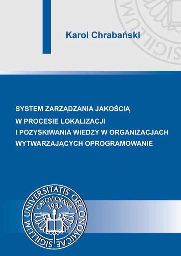 Systemy zarządzania jakością w procesie lokalizacji i pozyskiwania wiedzy w organizacjach wytwarzających oprogramowanie - pdf