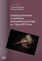 Sytuacja procesowa uczestników postępowania karnego po 1 lipca 2015 roku - pdf