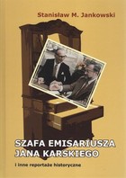 Szafa emisariusza Jana Karskiego - pdf i inne reportaże historyczne