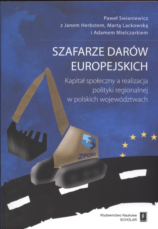 Szafarze darów europejskich. Kapitał społeczny a realizacja polityki regionalnej w polskich województwach