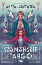 Szamańske tango - mobi, epub Szamańska seria Tom 2