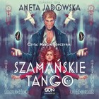 Szamańske tango - Audiobook mp3 Szamańska seria Tom 2