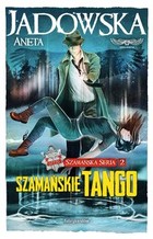 Szamańskie tango Szamańska seria, Tom 2