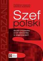 Szef polski - pdf Studia przypadku o roli kierownika w organizacjach