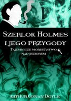 Okładka:Szerlok Holmes i jego przygody. Tajemnicze morderstwo nad jeziorem 
