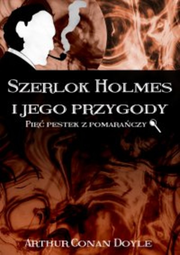 Szerlok Holmes i jego przygody. Pięć pestek z pomarańczy - mobi, epub, pdf