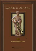 Szkice o antyku. T. 3: Hermeneutyka wina - 09 Wina świata antycznego - dziedzictwo kulturowe dzisiaj