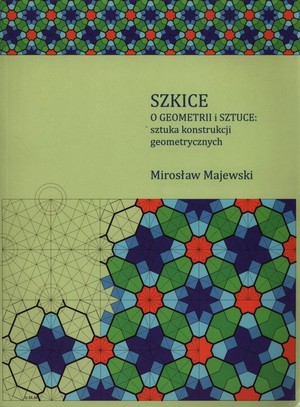 Szkice o geometrii i sztuce: sztuka konstrukcji geometrycznych