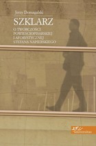Szklarz - pdf O twórczości powieściopisarskiej i aforystycznej Stefana Napierskiego