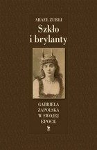 Szkło i brylanty - mobi, epub Gabriela Zapolska w swojej epoce