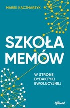 Szkoła Memów - epub W stronę dydaktyki ewolucyjne