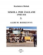 Szkoła Pod Żaglami 1983/84. 3. Album rodzinny - mobi, epub