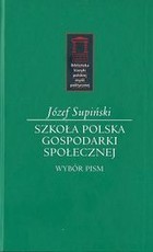 Szkoła polska gospodarki społecznej. Wybór pism