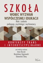 Szkoła wobec wyzwań współczesnej edukacji. Role i zadania pedagoga, psychologa i wychowawcy - mobi, epub