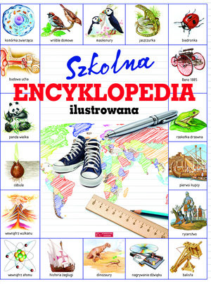 Szkolna encyklopedia ilustrowana Wiedza o świecie w jednym tomie