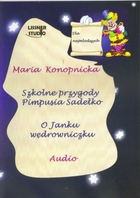 Szkolne przygody Pimpusia Sadełko / O Janku wędrowniczku - Audiobook mp3
