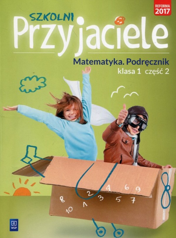 Szkolni Przyjaciele Matematyka Podręcznik Klasa 1 Część 2