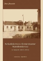 Szkolnictwo elementarne Sandomierza w latach 1815-1914