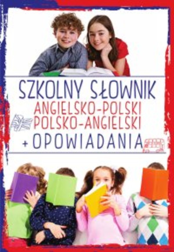 Szkolny słownik angielsko-polski polsko-angielski. Opowiadania - pdf