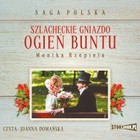 Szlacheckie gniazdo Ogień buntu - Audiobook mp3 Saga polska Tom 2