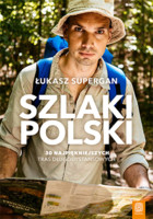 Okładka:Szlaki Polski. 30 najpiękniejszych tras długodystansowych 