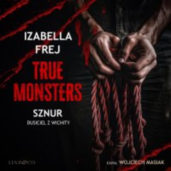 Sznur. Dusiciel z Wichity. True Monsters - Audiobook mp3