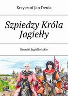 Szpiedzy Króla Jagiełły - mobi, epub Kroniki Jagiellońskie