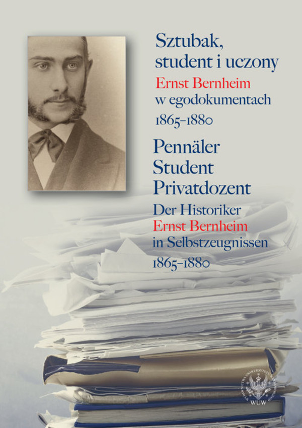 Sztubak, student i uczony. Ernst Bernheim w egodokumentach 1865-1880