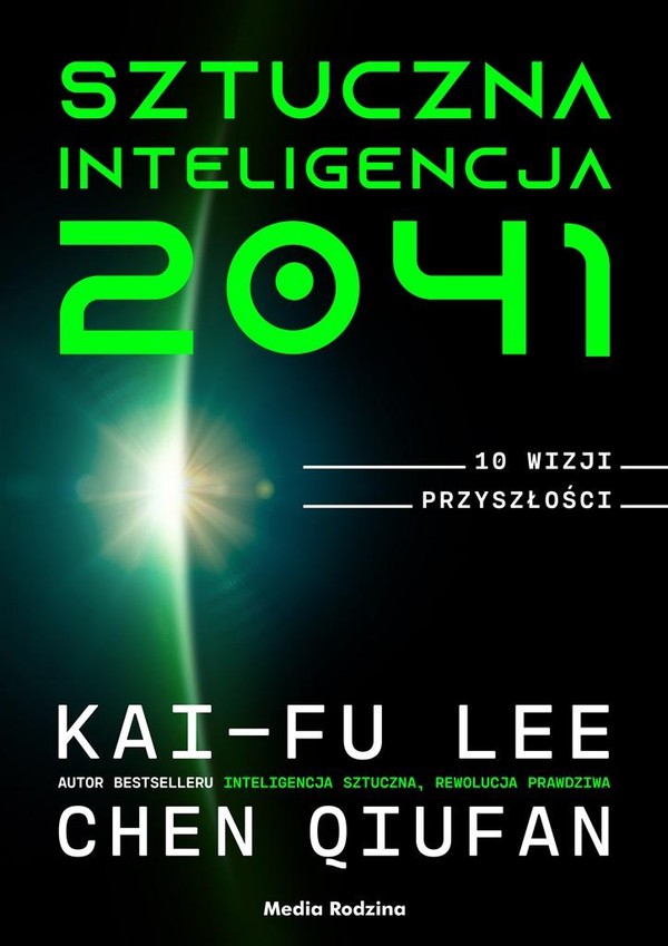 Sztuczna inteligencja 2041 10 wizji przyszłości