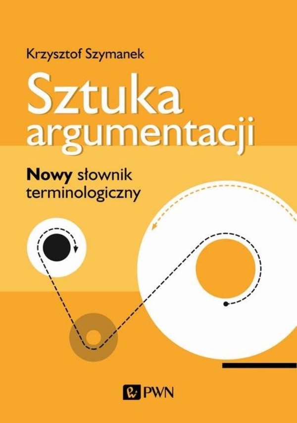 Sztuka argumentacji Nowy słownik terminologiczny