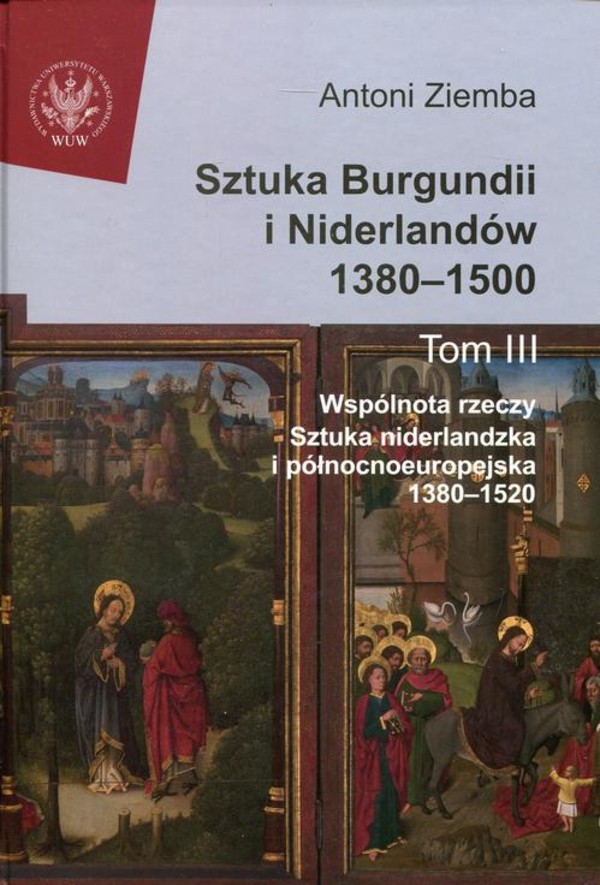 Sztuka Burgundii i Niderlandów 1380-1500. Tom 3 - pdf