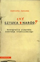 Okładka:Sztuka czy Naród? Monografia pisarska Andrzeja Trzebińskiego 